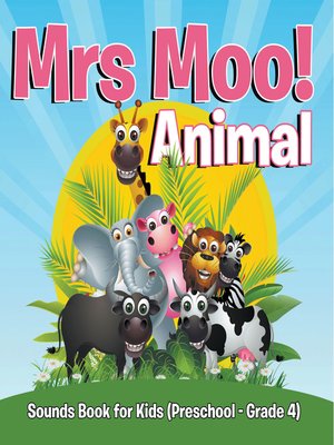 cover image of Mrs. Moo! Animal--Sounds Book for Kids (Preschool--Grade 4)
